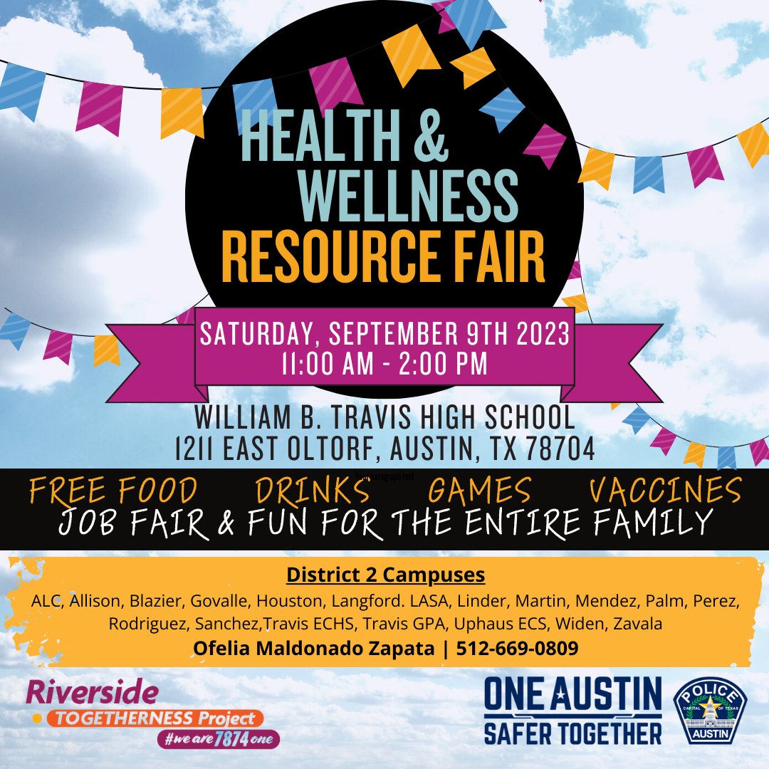 APD's Riverside Togetherness Project invites you to a Health and Wellness Resource Fair at William B. Travis High School! Come join us and enjoy a fun day with your family. There will be free food, games, and health care services including free vaccines. Hope to see you there!