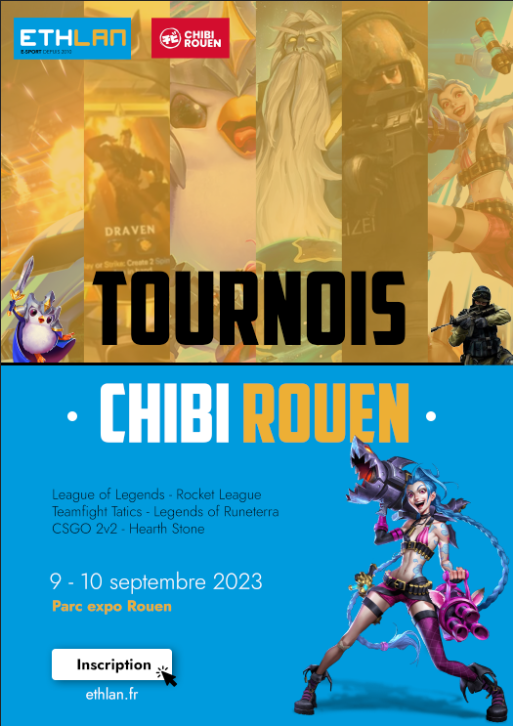 Il reste 2 jours pour s'inscrire aux tournois de la Chibi Rouen.   Rendez vous sur ethlan.fr pour vous inscrire, et tenter de gagner plus de 3000 euros de Cashprize.  

Rocket League / Overwatch / CSGO 2v2 / Legends of Runeterra / HearthStone ...