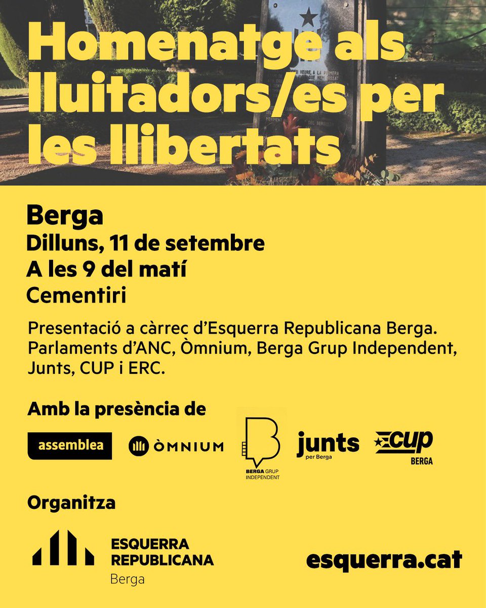 11 de Setembre 
9:00 al cementiri de Berga

✊🏻 Homenatge als lluitadors/es per les llibertats.

#11setembre

<a href="/AncBergueda/">Assemblea Berguedà</a> <a href="/omniumbergueda/">Òmnium Berguedà</a> <a href="/BergaGrupIndepe/">Berga Grup Independent</a> <a href="/juntsperberga/">Junts per Berga</a> <a href="/CUPBerga/">CUP Berga ✊</a> <a href="/ERCBerga/">ERC Berga</a>