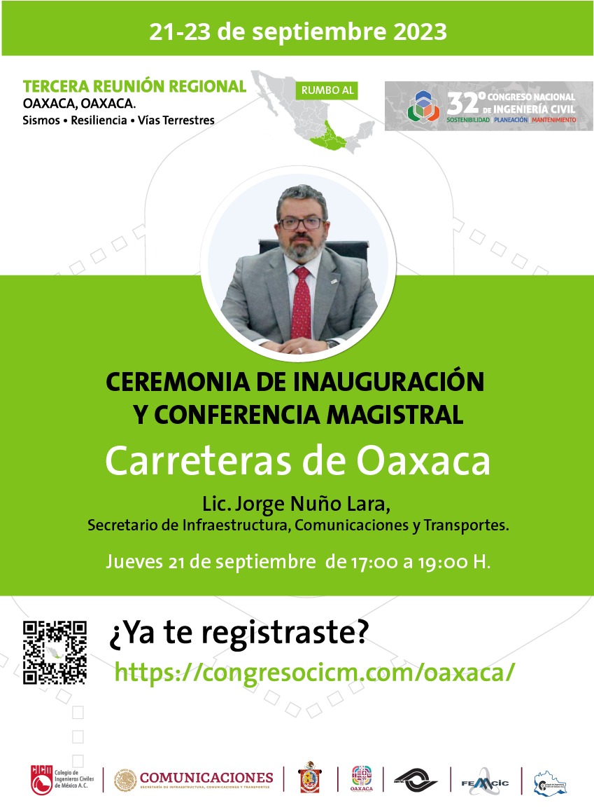 Regístrate y participa en la 3ra Reunión Regional en Oaxaca, rumbo al 32 Congreso Nacional de Ingeniería Civil.
21-23 de septiembre de 2023
Conferencia Magistral: Lic. Jorge Nuño Lara, Secretario de Infraestructura, Comunicaciones y Transportes.
Consulta: congresocicm.com/oaxaca/