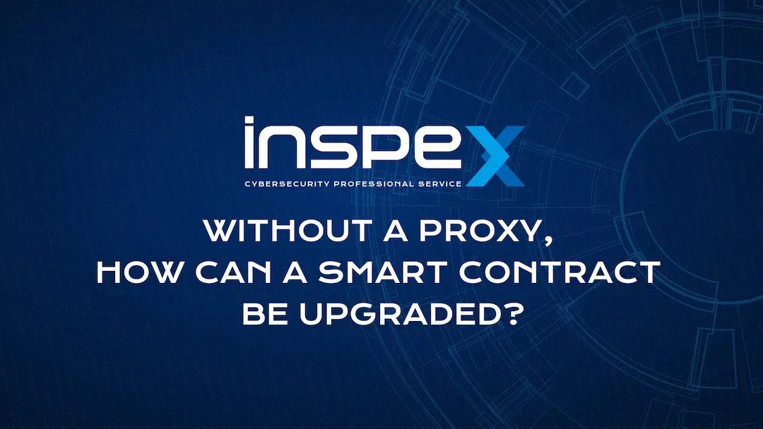 InspexCo's tweet photo. Learning about the upgradability of the smart contract from a perspective that you might have not heard!!! 

More -> https://t.co/Uwk5bH1kZ5 https://t.co/oZsETynoYB
