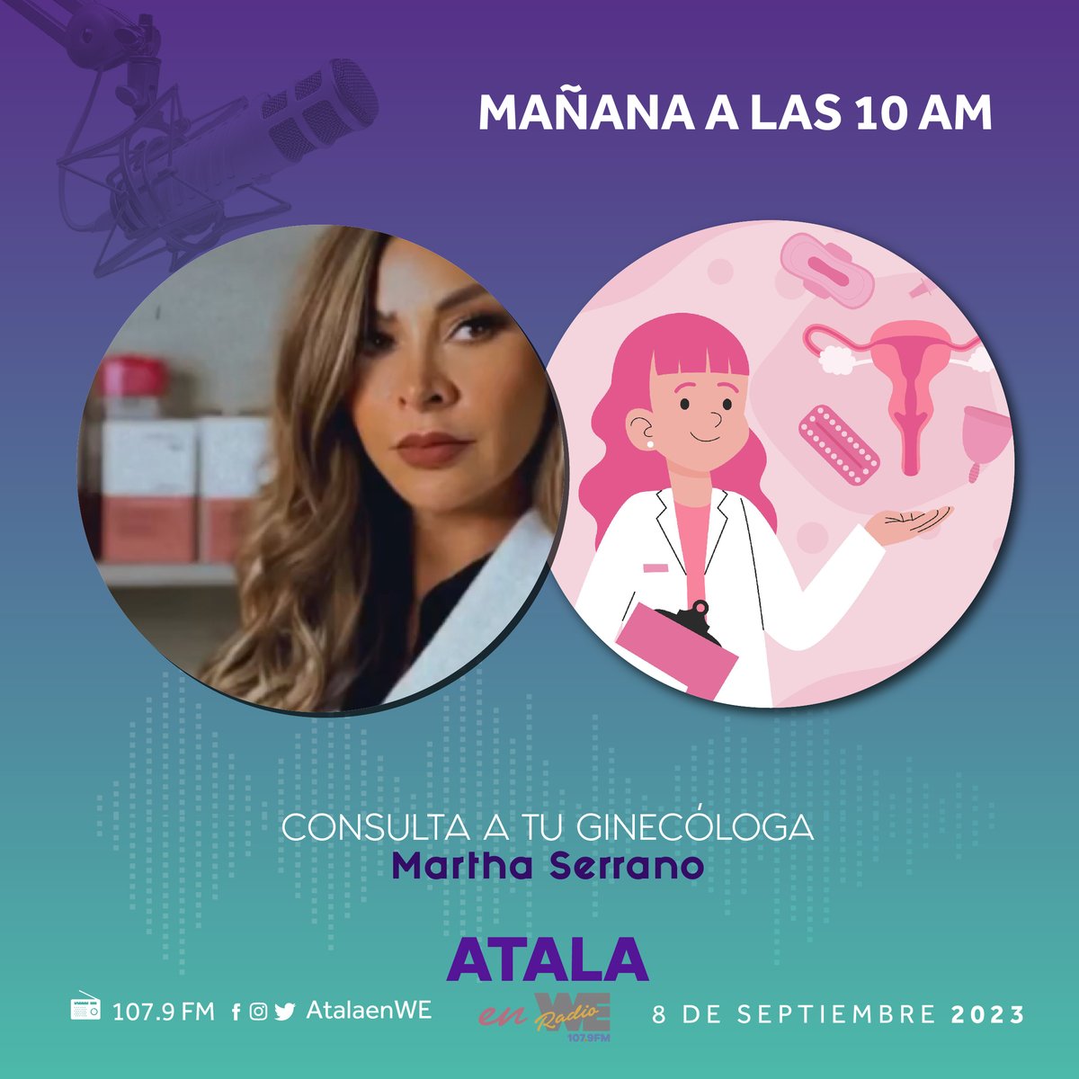 Este #viernes  en #AtalaEnWE
Aclara tus dudas de ginecología con la Dra. Martha Serrano.
Sintonízanos a través de We Radio 107.9 FM