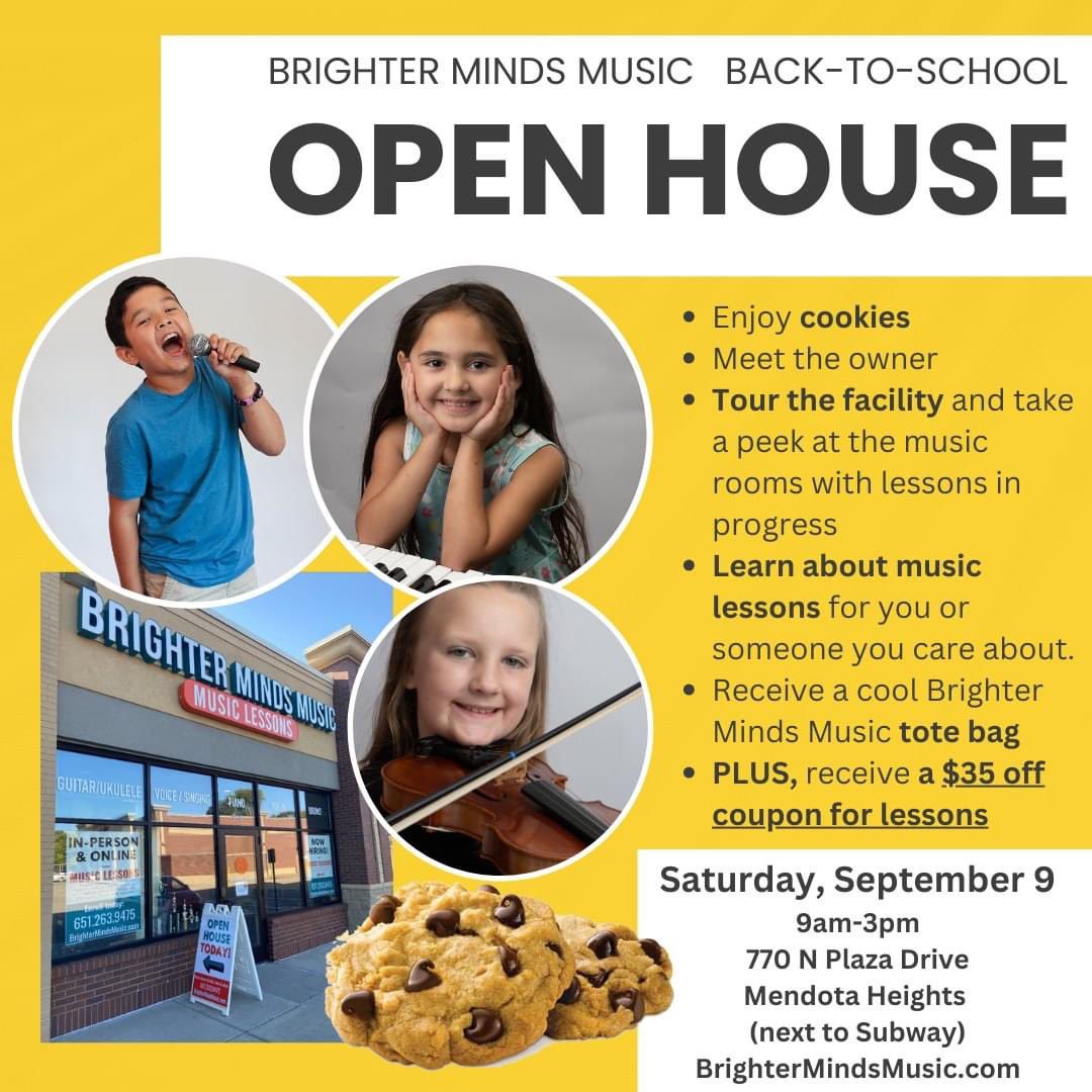 Open house this Saturday, September 9, at Brighter Minds Music in Mendota Heights. Learn all about our in-person and online music lesson options, including piano, guitar, drums, voice, violin, ukulele and more! Meet the owner, tour our beautiful studio and enjoy some cookies!