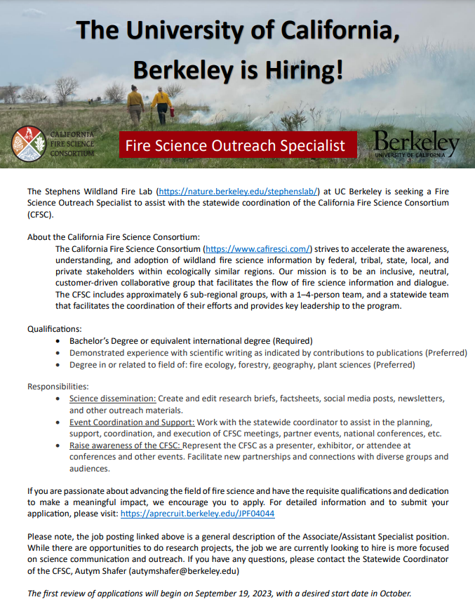 The California Fire Science Consortium is hiring! We are looking for a Fire Science Outreach Specialist to assist the Statewide Coordinator at UC Berkeley. Please share with anyone who is passionate about fire science and science communication. See flyer for more details.