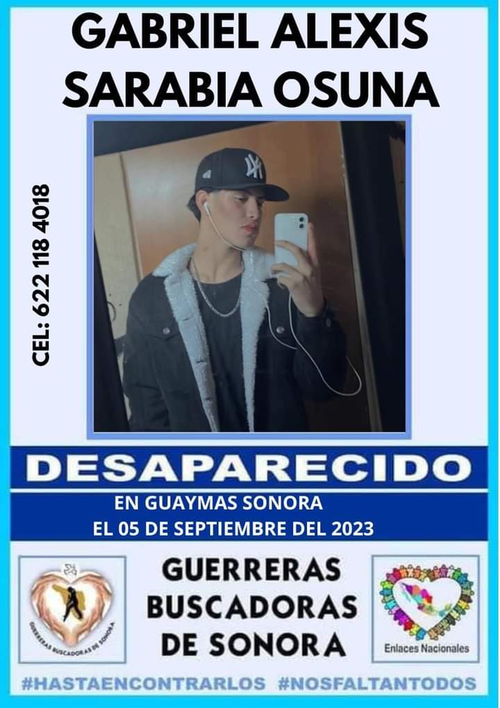 MeganoticiasGYM's tweet photo. #desaparecidos🚨 El colectivo de Guerreras Buscadoras de #Guaymas y #Empalme activó ficha de búsqueda por Gabriel Alexis  Sarabia Osuna  ⚠ 
Piden la colaboración de la ciudadanía para localizarlo, con información que pueda ayudar con su paradero.
#MNGYM🎥 https://t.co/4GW2lsRwb1