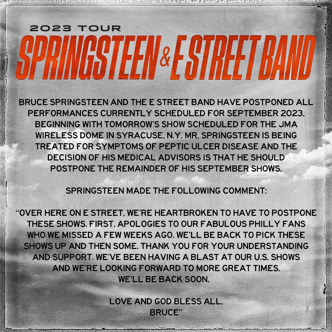 (1/5) Bruce Springsteen and The E Street Band have postponed all performances currently scheduled for September 2023, beginning with tomorrow's show scheduled for the JMA Wireless Dome in Syracuse, N.Y.