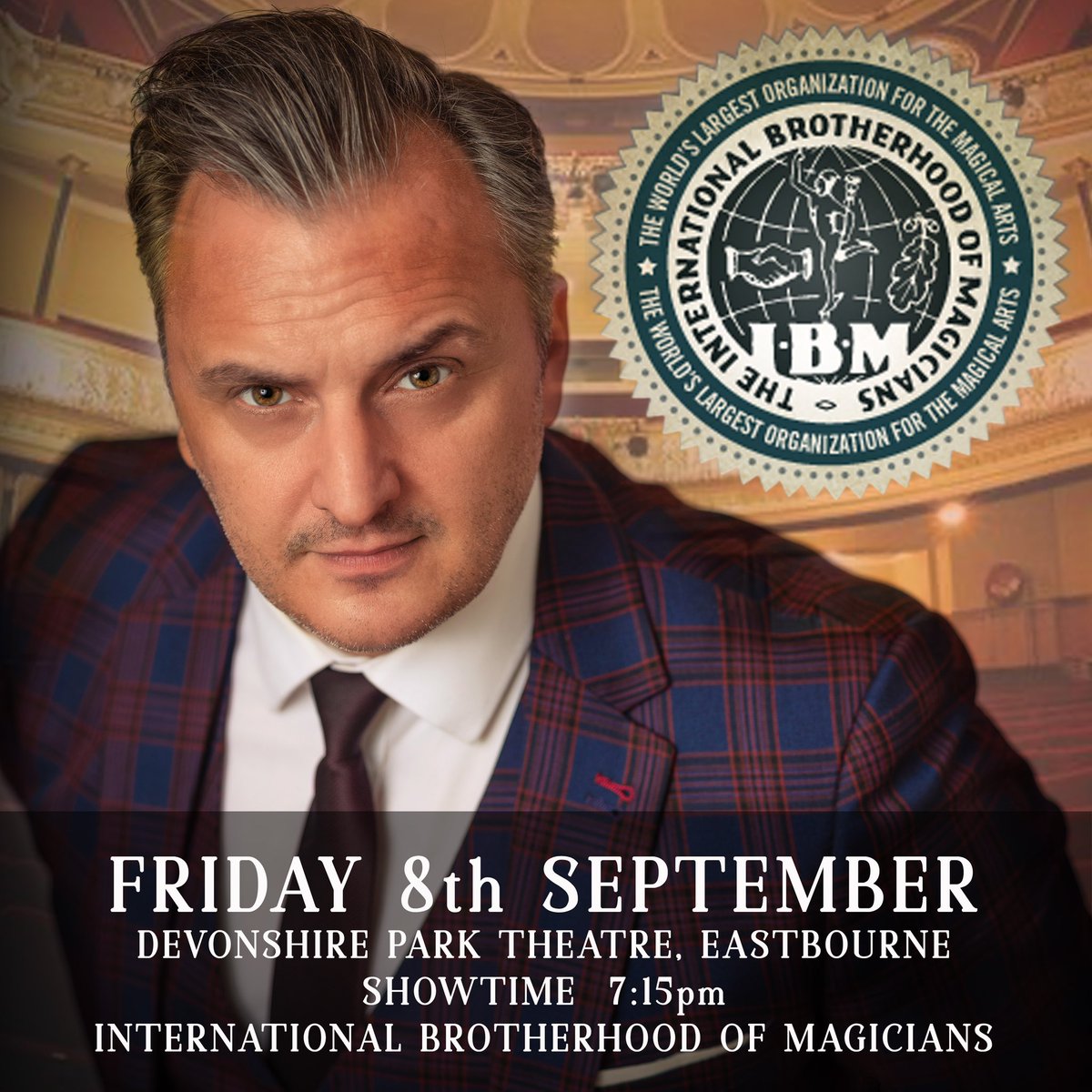 *** FRIDAY @ 7:15pm *** 

Thrilled to bits to be performing in the Gala Show for The International Brotherhood Of Magicians. 🎩💫

‘The worlds largest organisation for the magical arts’

The Devonshire Park Theatre, Eastbourne. 🎭

Massive thanks to The President, Oliver Tabor