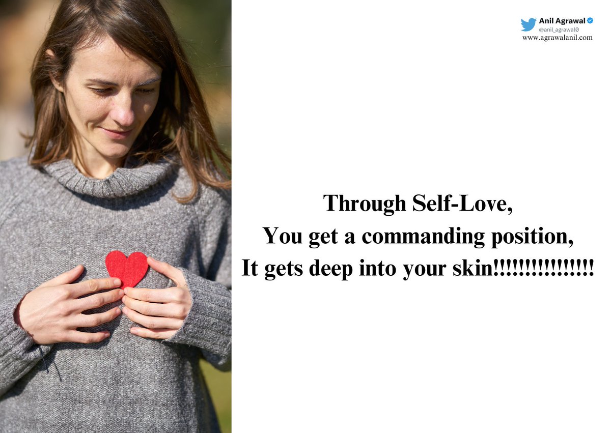 anil_agrawal0's tweet image. Through Self-#Love, You get a #commanding #position, It #gets deep into your #skin!!!!!!!!!!!!!!!!