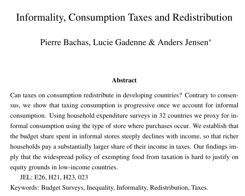 The Review of Economic Studies (@reveconstudies) on Twitter photo ``Can indirect taxes help reduce inequality in developing countries?
Accounting for the informal sector makes consumption taxes progressive, but widespread tax exemptions on necessity goods (food) regressive.''
From @pierrebachas, <a href="/LucieGadenne/">Lucie Gadenne</a> & Jensen:
restud.com/informality-co… ``Can indirect taxes help reduce inequality in developing countries?
Accounting for the informal sector makes consumption taxes progressive, but widespread tax exemptions on necessity goods (food) regressive.''
From @pierrebachas, <a href="/LucieGadenne/">Lucie Gadenne</a> & Jensen:
restud.com/informality-co…