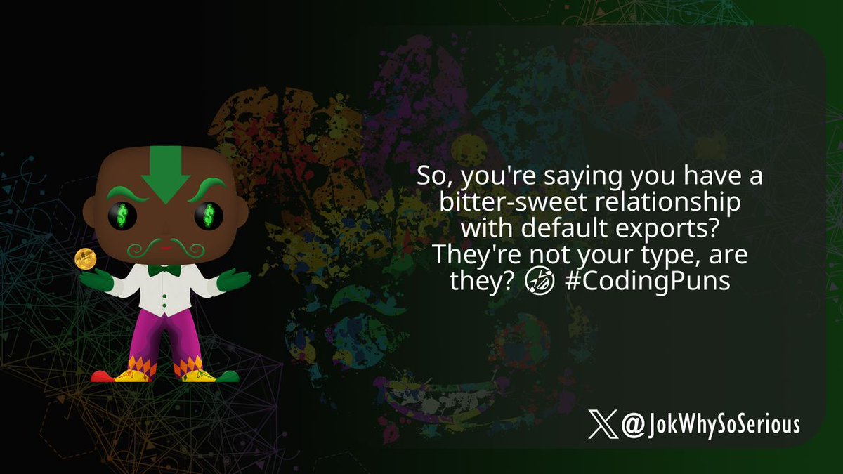 JokWhySoSerious's tweet image. So, you're saying you have a bitter-sweet relationship with default exports? They're not your type, are they? 🤣 #CodingPuns