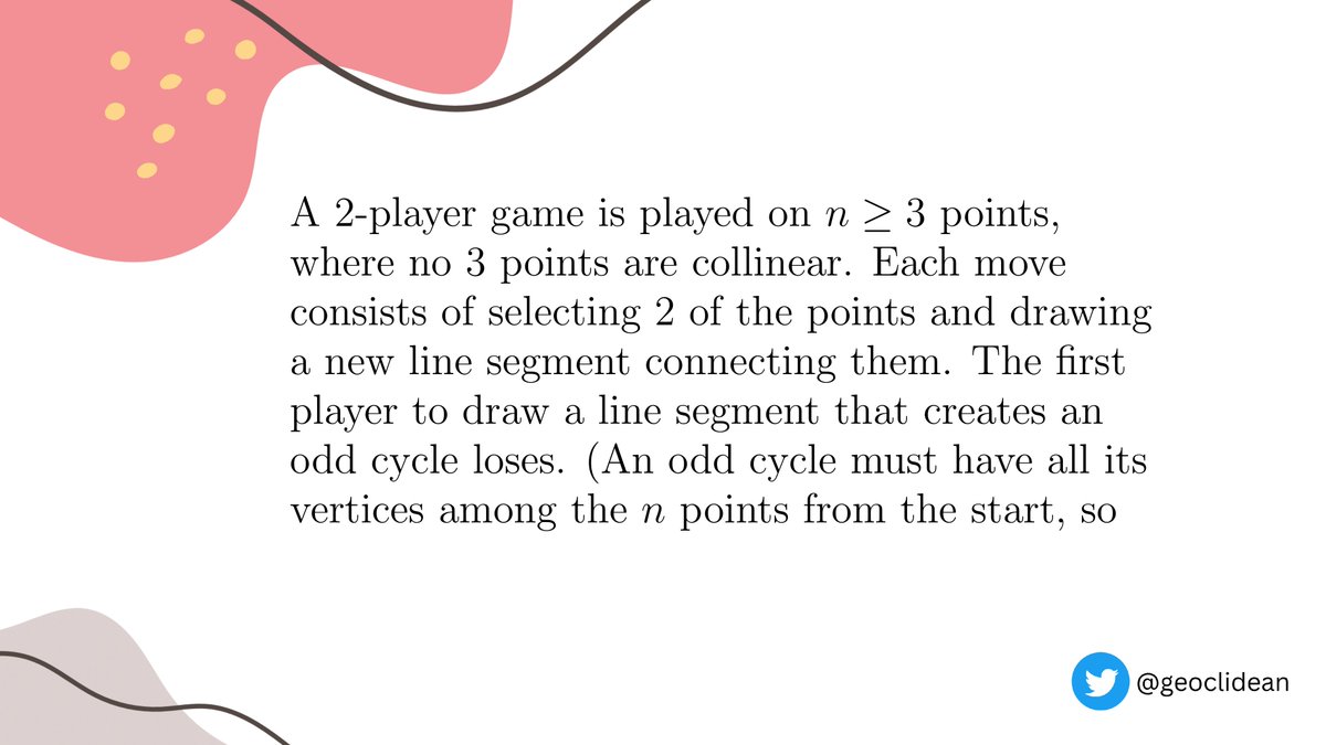 geoclidean's tweet photo. A Game where Construction of an odd cycle loses
#GameTheory #GameStrategy #CombinatorialGames #GraphTheory #GraphCycles #Combinatorics https://t.co/CIhqaBeyQq