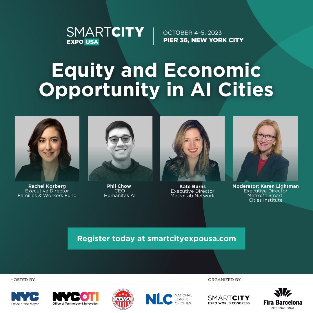 Smart City Expo USA (@smartcityexpous) on Twitter photo As emerging technologies like AI redefine our urban landscapes, it's crucial to ensure that opportunities are equitable.
Meet our expert panel:
<a href="/RachelKorberg/">Rachel Korberg</a> | <a href="/FamiliesWorkers/">The Families and Workers Fund</a>
@Chow4649 | <a href="/humanitas_ai/">HUMANITAS</a>
Kate Burns | <a href="/MetroLabNetwork/">MetroLab Network</a>
@khlightman | <a href="/CarnegieMellon/">Carnegie Mellon University</a>
Register As emerging technologies like AI redefine our urban landscapes, it's crucial to ensure that opportunities are equitable.
Meet our expert panel:
<a href="/RachelKorberg/">Rachel Korberg</a> | <a href="/FamiliesWorkers/">The Families and Workers Fund</a>
@Chow4649 | <a href="/humanitas_ai/">HUMANITAS</a>
Kate Burns | <a href="/MetroLabNetwork/">MetroLab Network</a>
@khlightman | <a href="/CarnegieMellon/">Carnegie Mellon University</a>
Register