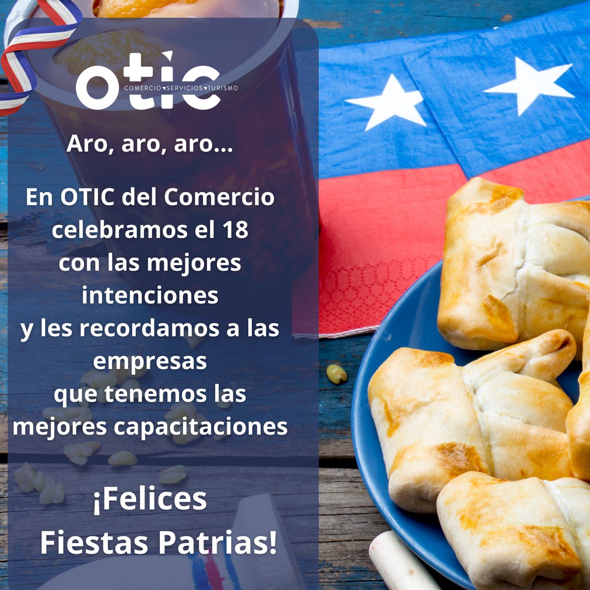 OTIC del Comercio les desea unas Felices Fiestas Patrias. Celebremos en familia y con responsabilidad 🇨🇱 #Feliz18 #septiembre