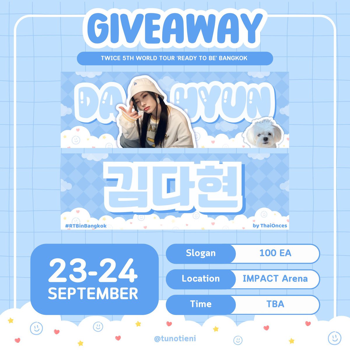 tunotieni's tweet photo. 💫GIVEAWAY💫

Slogan dahyun with ari  100 ea. 🤍🐶

23-24 Sep.
🏰IMPACT ARENA
⏱️TBA 

Art : @kkm_kxx  
สถานที่และเวลาจะแจ้งให้ทราบอีกครั้ง มารับกันเยอะๆนะคะ 👋🏻🫡
#ทไว้2023 #วันซ์สายเปย์
#Dahyun #RTBinBangkok 
#READYTOBE_IN_BANGKOK https://t.co/FVf4jmadNP
