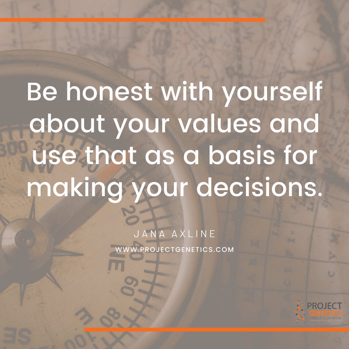 Be honest with yourself about your values and use that as a basis for making your decisions.
