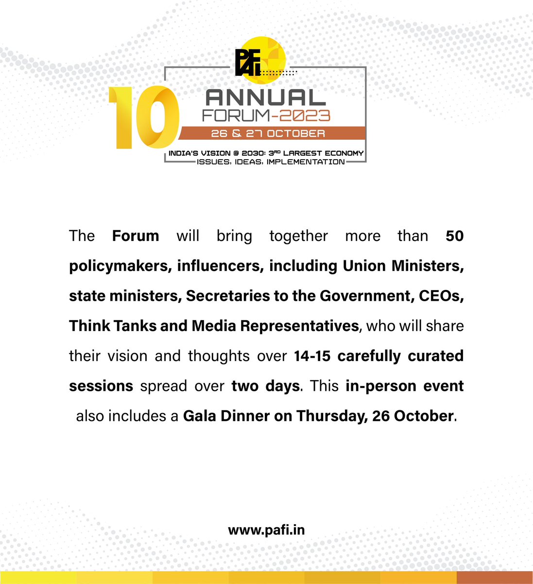 Join us at PAFI's 10th Annual Forum on 26-27 October as we discuss "India's Vision @ 2030: 3rd Largest Economy." A convergence of more than 50 esteemed leaders, policymakers &amp; influencers for two days of insightful sessions.  Register here - pafi.in/10th-annual-fo…
