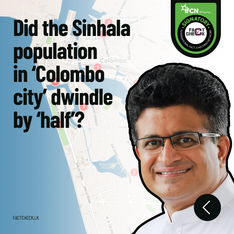 factchecklka's tweet photo. In a newspaper interview, MP Gammanpila claimed that the Sinhala population in Colombo city had reduced by ‘half’ from 1981 to 2012👨👩👧👦
Swipe ⏪ to find out if it did
📚 Read the full fact-check at: https://t.co/T88Z9s6j1Z
#FactCheckLK