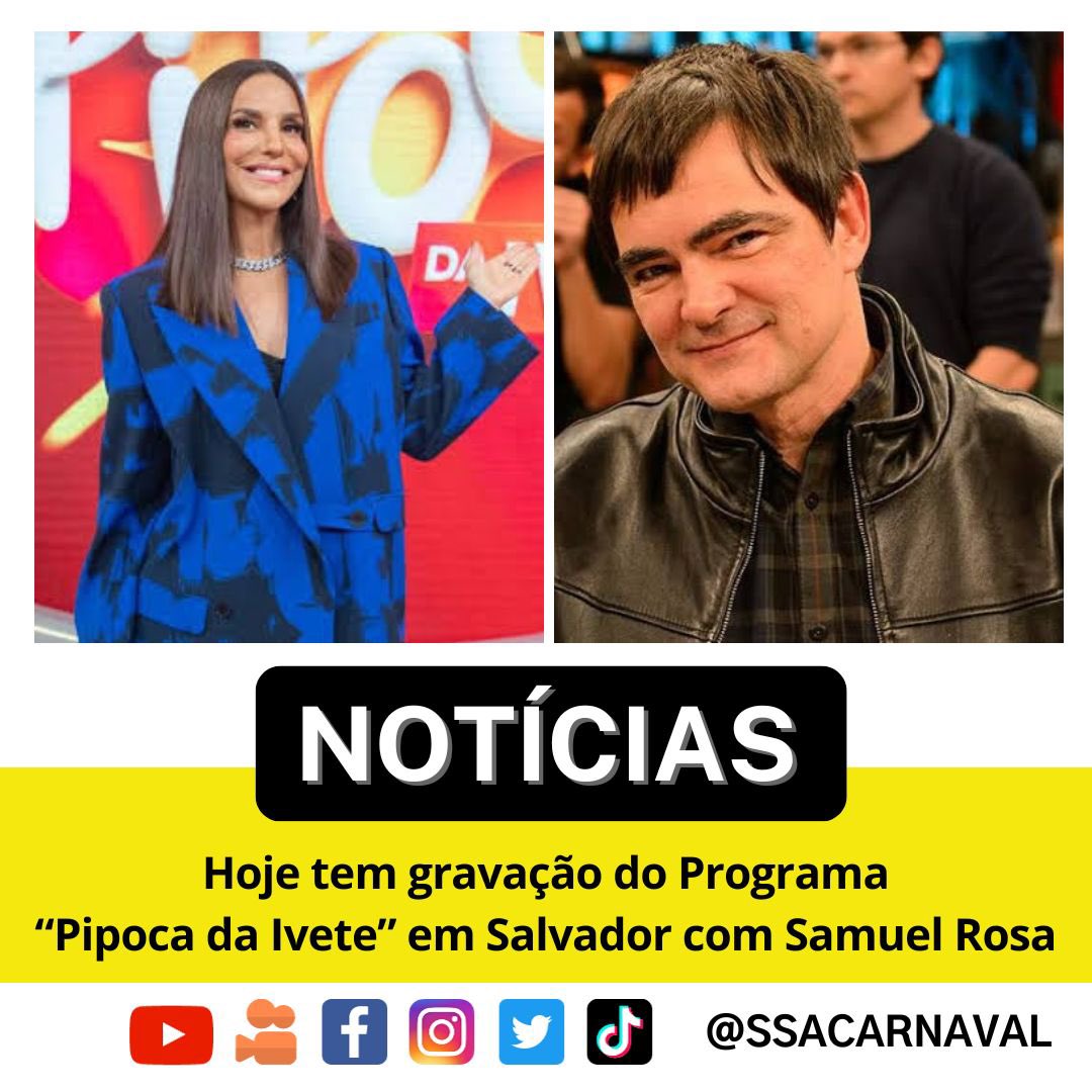 ssacarnaval's tweet photo. #EitchaSSA: Hoje tem gravação do Programa #PipocadaIvete da apresentadora #IveteSangalo com a participação de #SamuelRosa. Mais informações no https://t.co/9Plsd4GdaP @IveteSangalo @SamuelRosa @Boninho @TVGlobo @BrunoAlefBigode @BIogueirinho https://t.co/L405JmMtzz