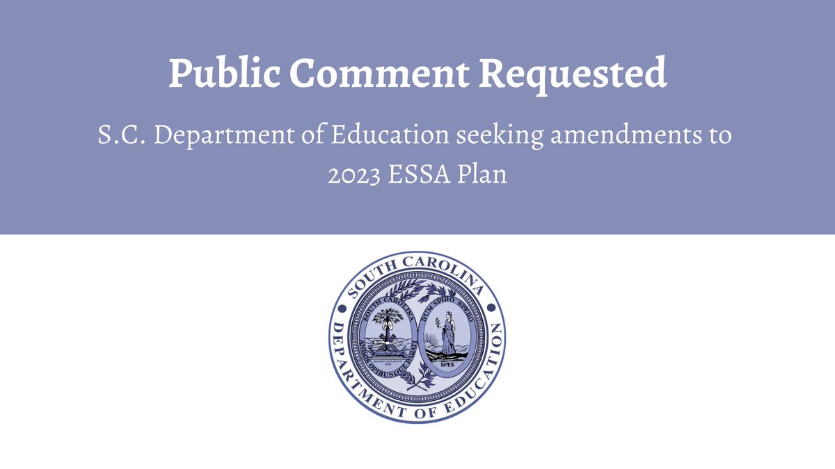 The South Carolina Department of Education is requesting public comment for amendments to the 2023 Every Student Succeeds Act (ESSA) Plan. scde.formstack.com/forms/2023_sc_…