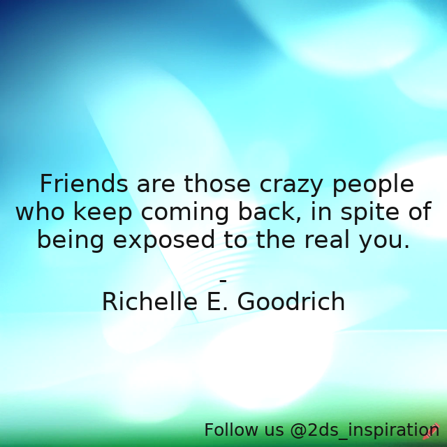Author - Richelle E. Goodrich

#189563 #quote #friend #friends #friendship #richelle #richelleegoodrich #richellegoodrich #truefriends