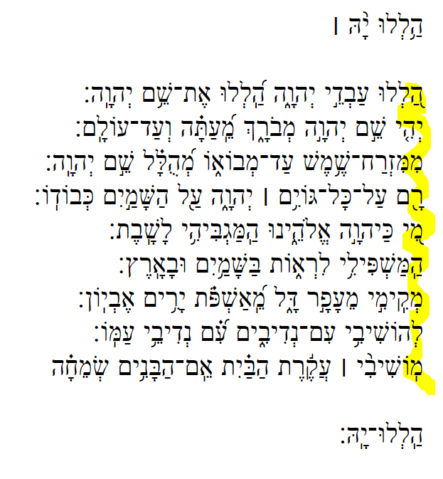 K_L_Phillips's tweet photo. If you take the first letters of each verse of #Psalm113, you get a very similar sentence:

"הים רמה מלם"
"Into the sea He hurled [them], and cut them off"

[btw: 'he cut them off' comes 3 times in Scripture, all in... Psalm 118]

#acrostic
#treasurethetext
#mystrengthandmysong https://t.co/dn85fV2rvZ