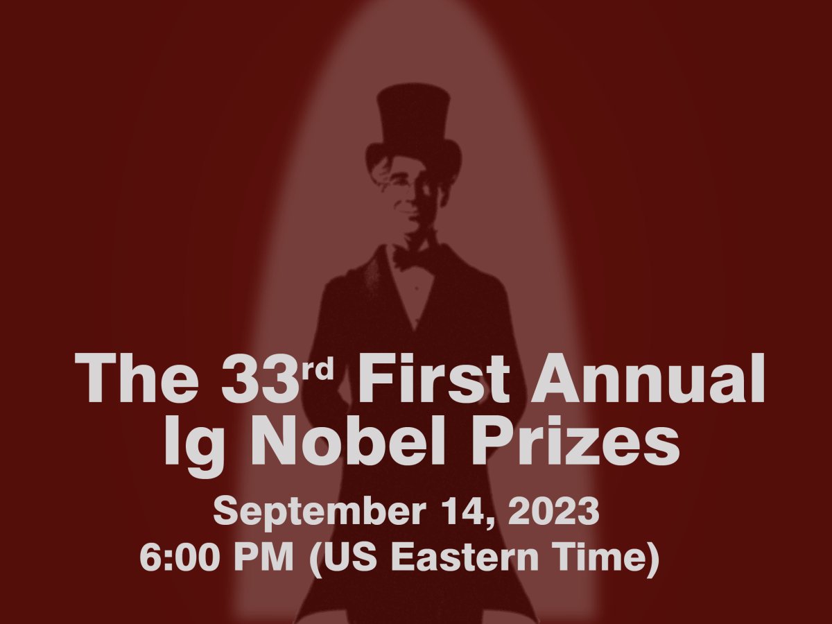 The Ig Nobel Prize ceremony webcast happens tonight, Thursday, September 14, 2003, at 6 pm (US eastern time. improbable.com/ig/2023-ceremo… [NOTE: I have pretty much stopped using exTwitter. Yu can find me instead at mstdn.science/@MarcAbrahams ]