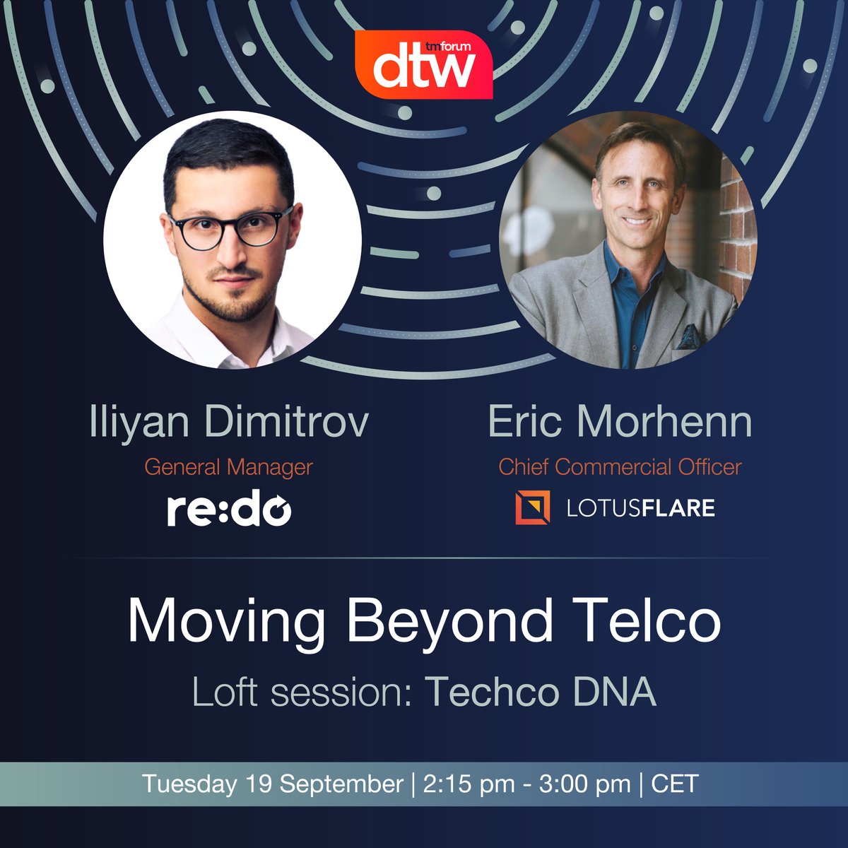 Ready for #DTW23? Hear Iliyan Dimitrov, General Manager of re:do, and Eric Morhenn, CCO of LotusFlare, discuss the journey of fully-digital telco re:do and how it is moving beyond telco. See you on the Loft Stage on Tuesday the 19th!