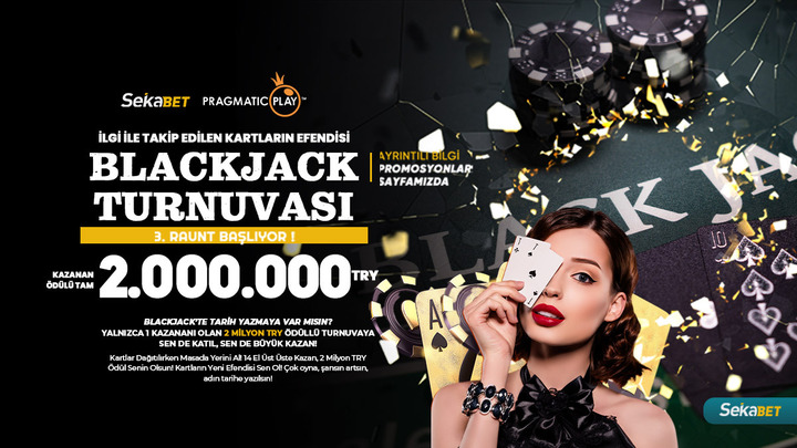 😎  Kartların Efendisi Sen Ol, Şampiyonluk Seninle Parlasın!

📢 Büyük Ödüllü Blackjack Turnuvası 3. Raunt Devam Ediyor!

💰 Kazanan Ödülü Tam 2.000.000 TRY 

🚀  Yeteneklerini konuştur, 14 el üst üste kazanarak büyük ödülü kap!

❕Kazanmak için Şimdi Katıl
