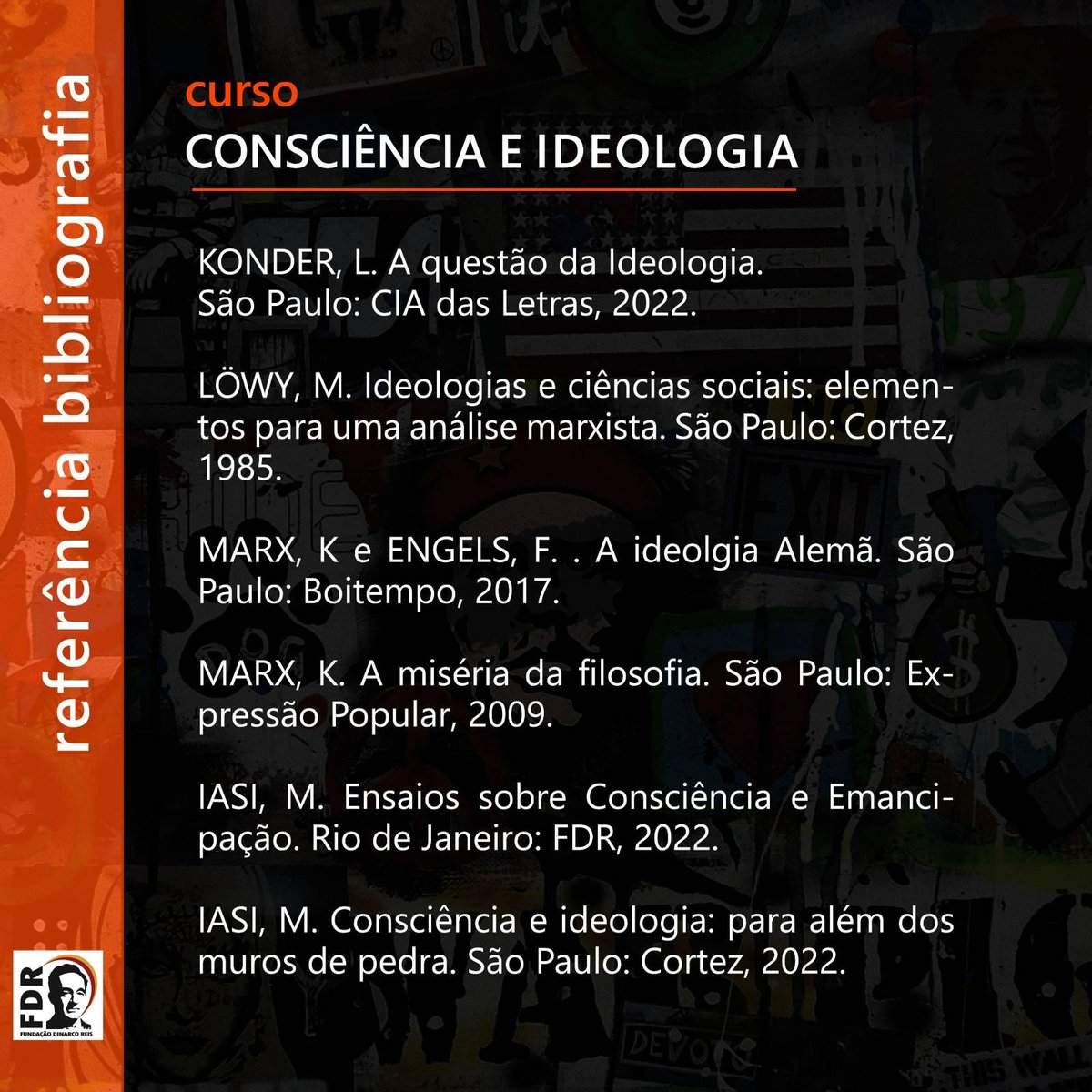 FDinarcoReis's tweet photo. EM BRVE O NOVO CURSO ONLINE da Fundação Dinarco Reis: "Consciência e Ideologia", com Mauro Iasi!

BIBLIOGRAFIA: um dos livros base para o curso está disponível para compra na Vitrine Comunista, em sua edição mais recente!  

CONFIRA: https://t.co/ao056nebDI https://t.co/cjY3bB77pf