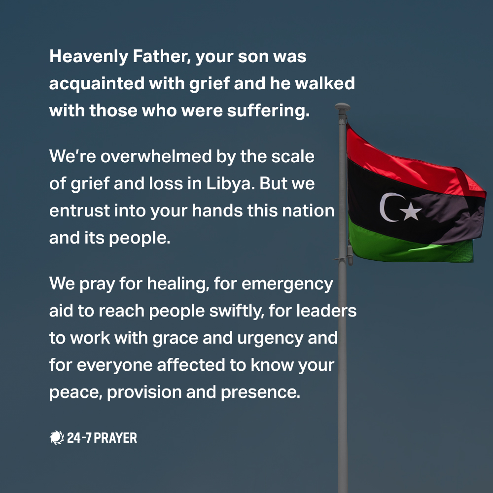 We again invite you to pray with us. In response to the recent devastation in Libya, we pray:

If this has been helpful to you, please share it with others to help them pray.

 #247prayer