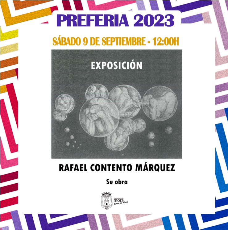 #Feria2023Mora - SÁBADO 9 - 12:00h
En #CasaCulturaMora 𝗜𝗻𝗮𝘂𝗴𝘂𝗿𝗮𝗰𝗶𝗼́𝗻 de la #𝗲𝘅𝗽𝗼𝘀𝗶𝗰𝗶𝗼́𝗻 “𝗥𝗔𝗙𝗔𝗘𝗟 𝗖𝗢𝗡𝗧𝗘𝗡𝗧𝗢, 𝗦𝗨 𝗢𝗕𝗥𝗔”. Retrospectiva por la obra de este #pintormoracho

𝗔𝗯𝗶𝗲𝗿𝘁𝗮 𝗮𝗹 𝗽𝘂́𝗯𝗹𝗶𝗰𝗼 𝗱𝗲𝗹 𝟵 𝗮𝗹 𝟮𝟰 𝗦𝗘𝗣

#Mora