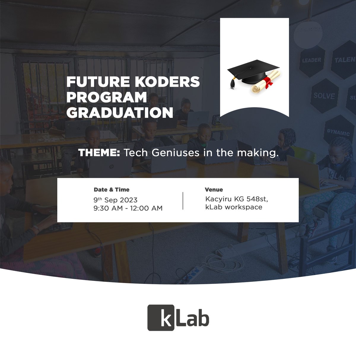 klabrw's tweet photo. "Future Koders Graduation🎓: Unlocking Tomorrow's Digital World, with One Line of Code at Time!Happening this Saturday 9th September 2023 @klabrw Kacyiru KG 548 Street."

 #FutureKoders #CodingJourneyComplete #GraduationDay #CodersMilestone #CodingGrad https://t.co/oupTS2d6Yl