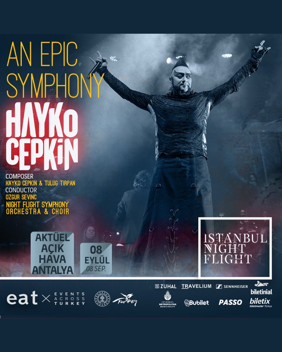 ISTANBUL NIGHT FLIGHT 
8. Sezon devam ediyor.  A N T A L Y A

An Epic Symphony &amp; 
H A Y K O  C E P K İ N

@nightflightsymphony

#EventsAcrossTurkey
#IstanbulNightFlight 
#Travelium
#ZuhalMüzik 
#Sennheiser
#Biletinial 
#Biletix