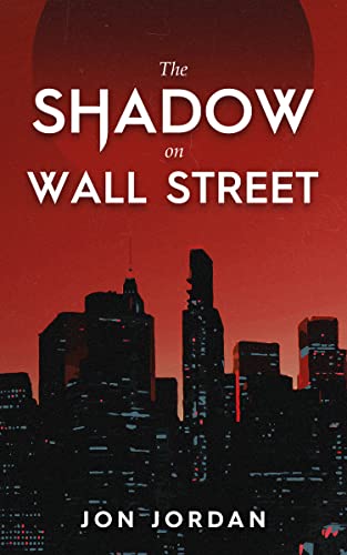 Free: The Shadow on Wall Street - justkindlebooks.com/free-the-shado… #FinancialThriller #Horror #KindleBooks #Suspense