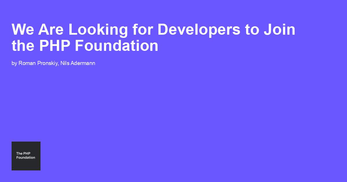 📣 The PHP Foundation is looking for Developers

📅 The application form will be open until September 30, 2023

thephp.foundation/blog/2023/09/0…