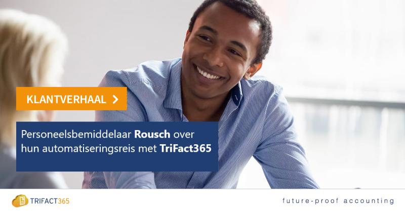 Ontdek personeelsbemiddelaar Rousch Financial Professionals. Lees over hun automatiseringsreis met TriFact365 - Future Proof Accounting. trifact365.com/blog/klantverh…