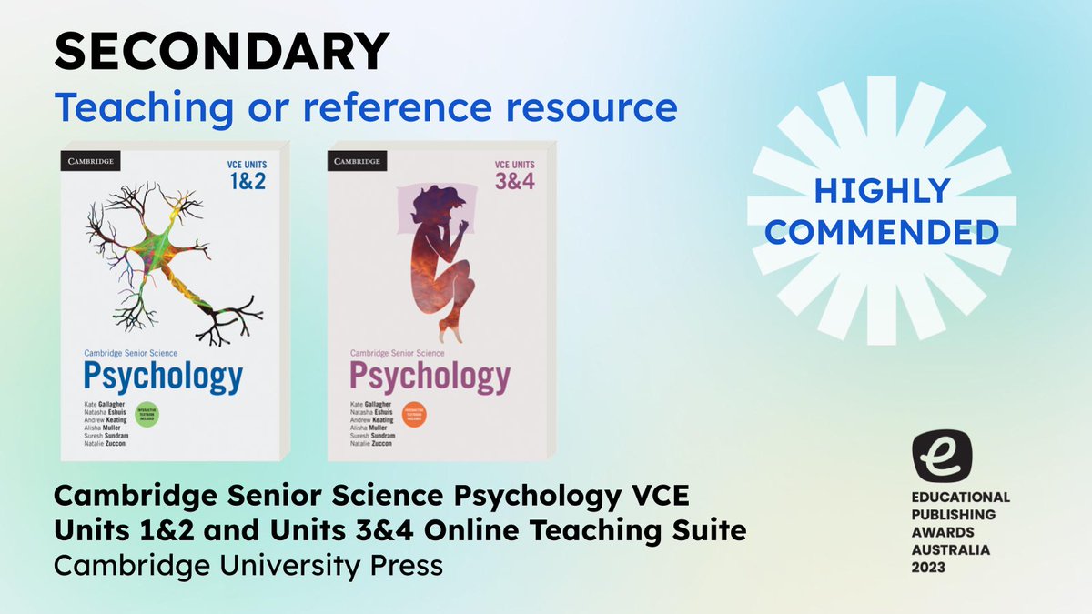 There's also a Highly Commended in Secondary Teaching or reference resource: Cambridge Senior Science Psychology VCE Units 1&amp;2 and Units 3&amp;4 Online Teaching Suite from <a href="/Cambridge_AusEd/">Cambridge Australia (Education)</a> Congratulations!