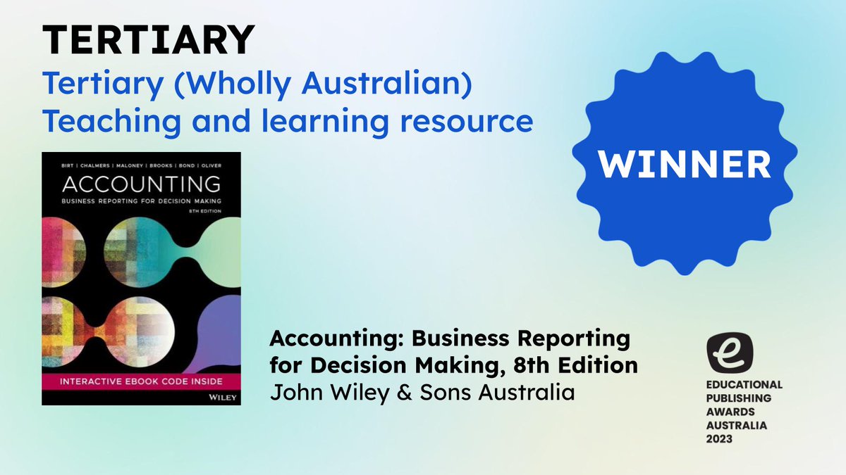 The #EPAA2023 Tertiary (Wholly Australian) Teaching and learning resource – print or blended learning winner is Accounting: Business Reporting for Decision Making, Eighth Edition. Congratulations <a href="/WileyGlobal/">Wiley</a>!