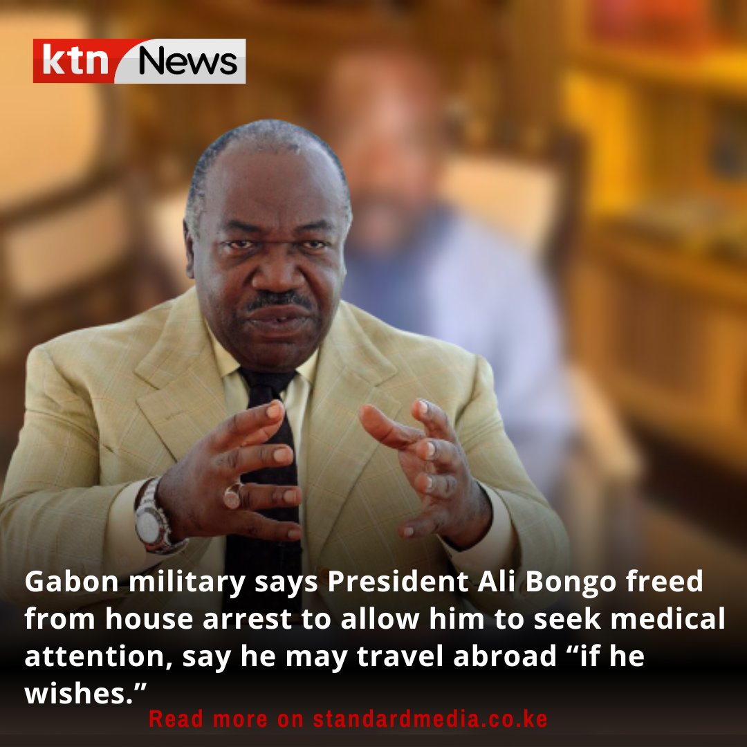 KTNNewsKE's tweet image. Gabon military says President Ali Bongo freed from house arrest to allow him to seek medical attention, say he may travel abroad “if he wishes.”