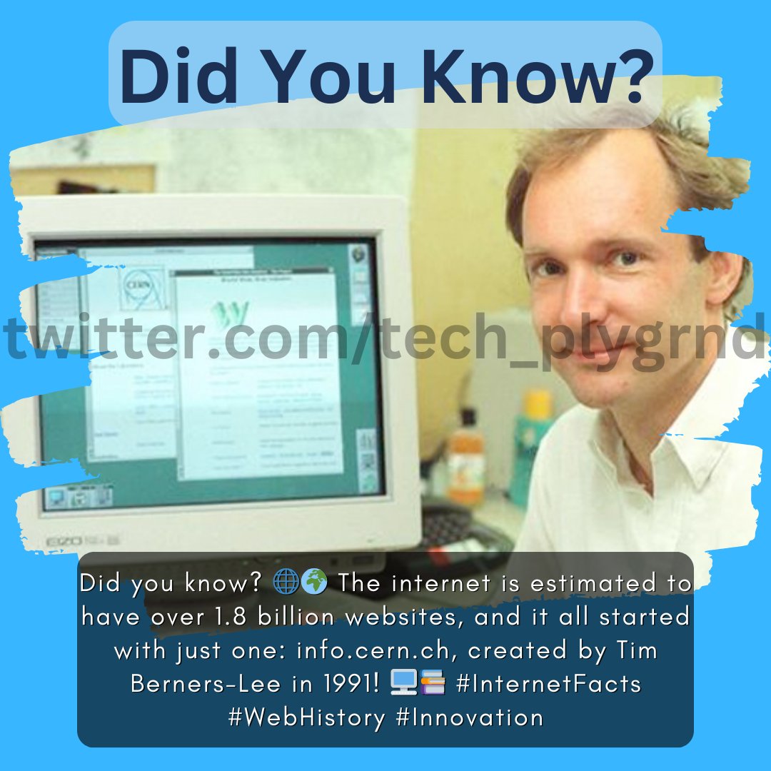 tech_plygrnd's tweet photo. Did you know? 🌐🌍 The internet is estimated to have over 1.8 billion websites, and it all started with just one: https://t.co/nSrjFW67Nn, created by Tim Berners-Lee in 1991! 🖥️📚 #InternetFacts #WebHistory #Innovation https://t.co/Vae7sU0AGR