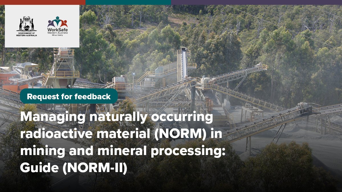 The Mining and Petroleum Advisory Committee (MAPAC) is seeking comments on its draft guide to managing naturally occurring radioactive material (NORM) in mining and mineral processing. This guide will replace NORM 1, 2.1 and 2.2. Submissions close Friday, 13 October. #NORM