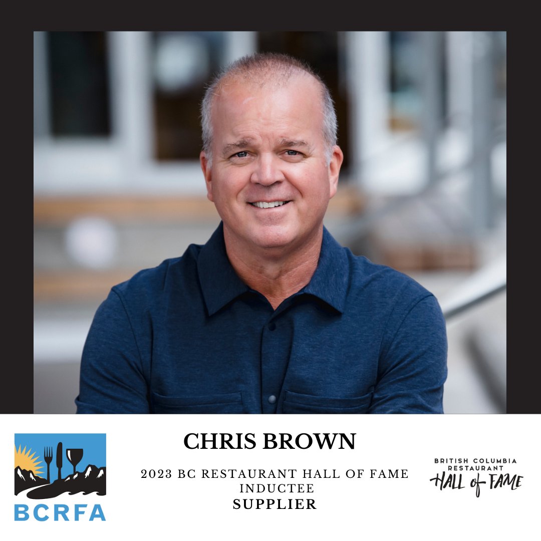 Meet our 2023 BC Restaurant Hall of Fame Inductees! Chris Brown Inductee: Supplier @ArterraCanada
