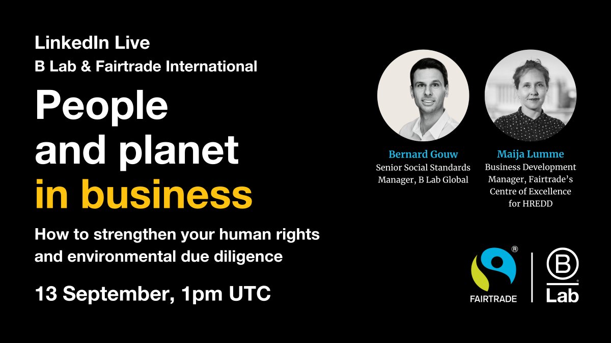 BCorporation's tweet photo. To mark the announcement of @FAIRTRADE and B Lab’s new joint guide ‘People and planet in business’, join us for a celebratory LinkedIn Live bringing together its contributors for a conversational event. Join us live on 13 September, 1pm UTC 🔗 https://t.co/ntdtd8VxiG https://t.co/2G5J3iA6gQ