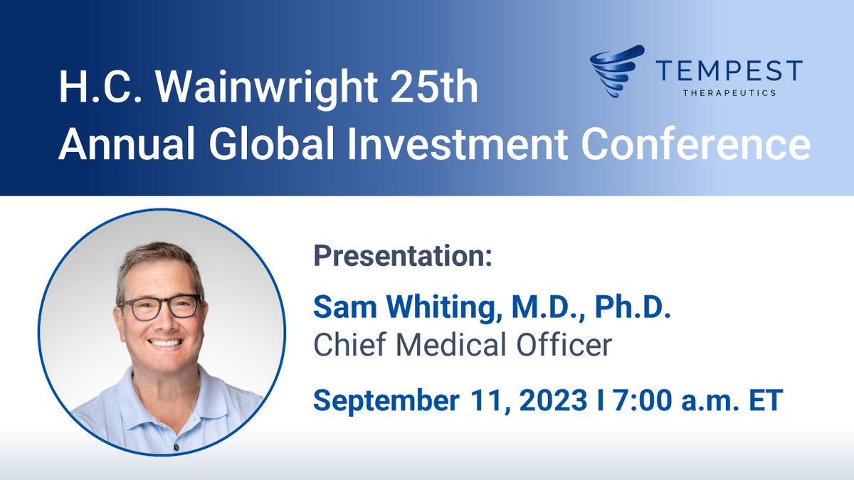 Tempest_Tx's tweet photo. $TPST CMO Sam Whiting, M.D., Ph.D., will present a company overview at the @HCWCO 25th Annual Global Investment Conference. Listen to the presentation on-demand starting Monday, September 11, 2023 at 7:00 p.m. ET here: https://t.co/wEfAj0ltqk https://t.co/8h0OPuzgOI
