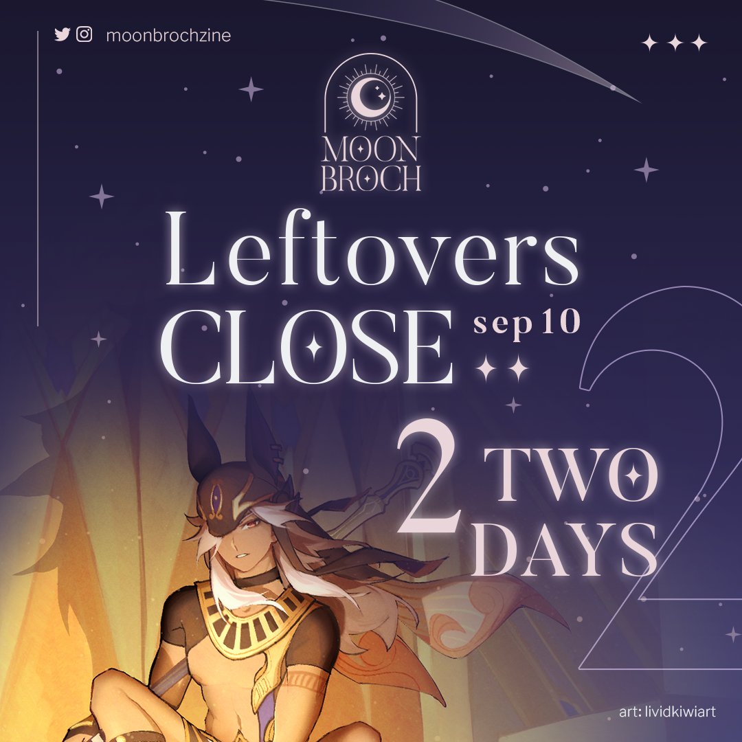 🌖LEFTOVER SALES CLOSE IN 2 DAYS🌔

Leftover sales for Moonbroch, a zine highlighting the darkness and illumination of all the places across Teyvat, close in two days on the 10th of September! This is your last chance to get any physical or digital goods from the zine!