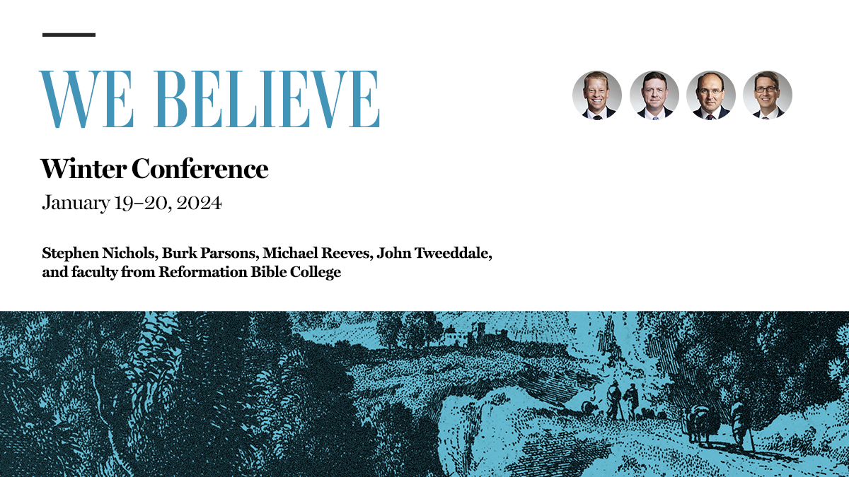 Join us next January for our 2024 Winter Conference, We Believe, hosted with <a href="/Ligonier/">Ligonier Ministries</a>. You can save today when you register using the early-bird discount. Ligonier.org/WinterConferen…