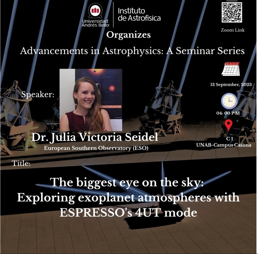 Estimados
 El próximo miércoles 13 de septiembre a las 4:00 pm tendremos un seminario a cargo de la Dra. Julia Victoria Seidel (ESO). 

 Título: El ojo más grande en el cielo: explorando atmósferas de exoplanetas con el modo 4UT de ESPRESSO
<a href="/UnabDcf/">dcf.unab</a> #institutodeastrofisicaunab