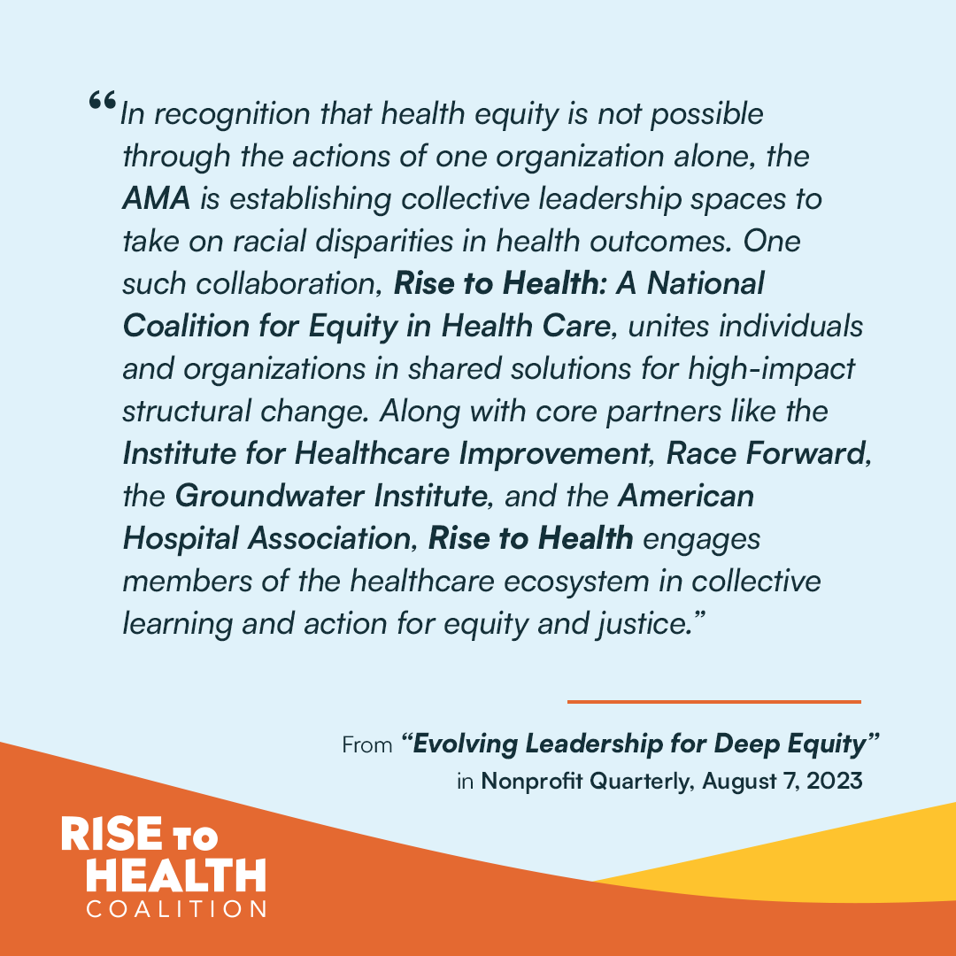A recent article in @npquarterly highlights the Rise to Health Coalition’s role in advancing #HealthEquity. We need cooperation and collective action to transform inequitable systems. nonprofitquarterly.org/evolving-leade…