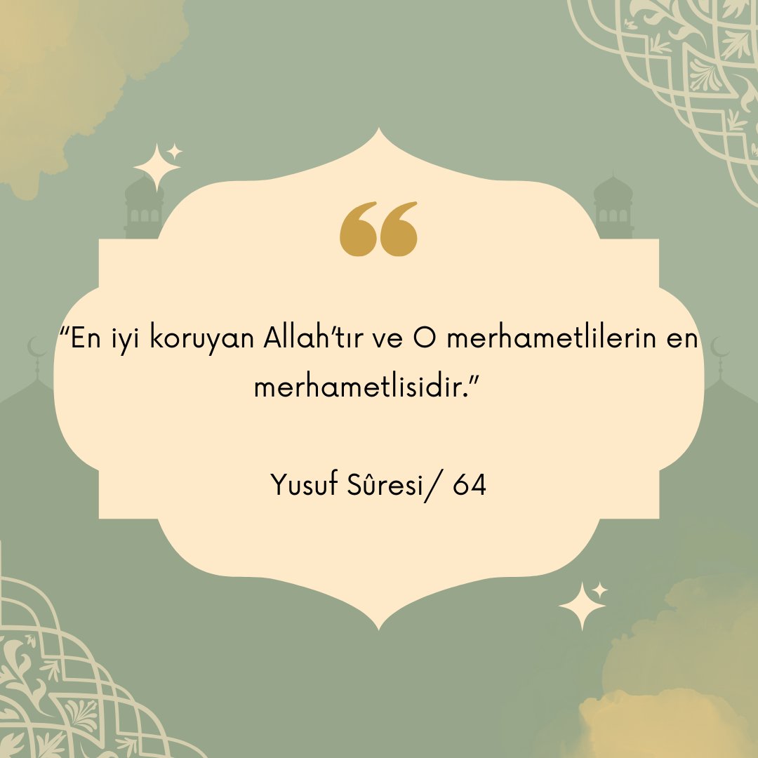 “... En iyi koruyan Allah’tır ve O merhametlilerin en merhametlisidir... ”   

Yusuf Sûresi/64