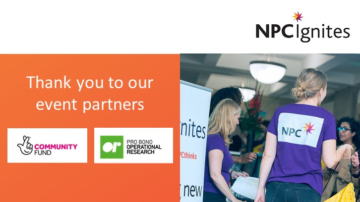 We would like to thank our #NPC Ignites event partners <a href="/TNLComFund/">The National Lottery Community Fund</a> and <a href="/ProBonoOR/">Pro Bono OR</a>. 

Ignites.org